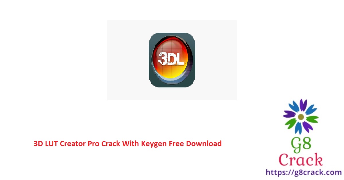 3d-lut-creator-pro-crack-with-keygen-free-download