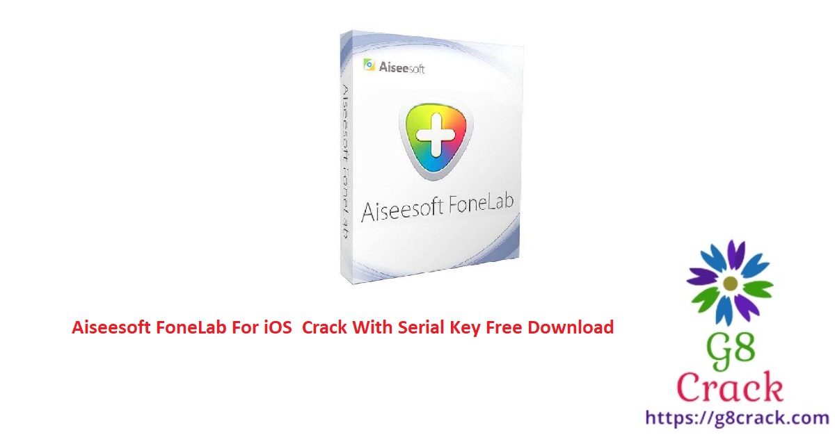 aiseesoft-fonelab-for-ios-crack-serial-key-free-download
