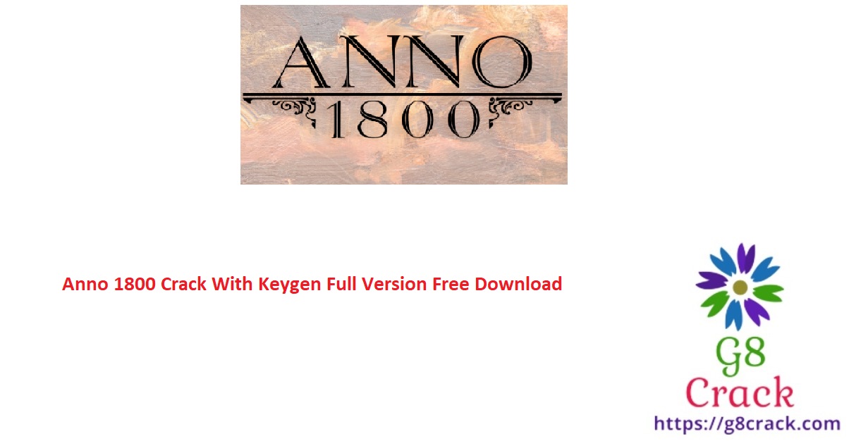 anno-1800-crack-with-keygen-full-version-free-download