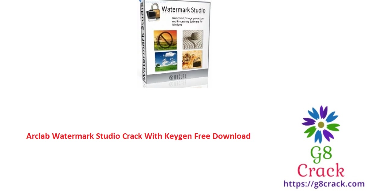 arclab-watermark-studio-crack-with-keygen-free-download