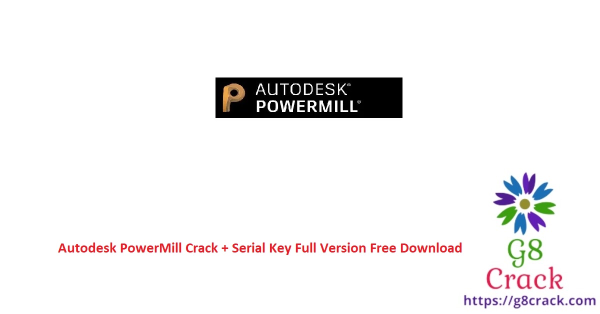 autodesk-powermill-crack-serial-key-full-version-free-download