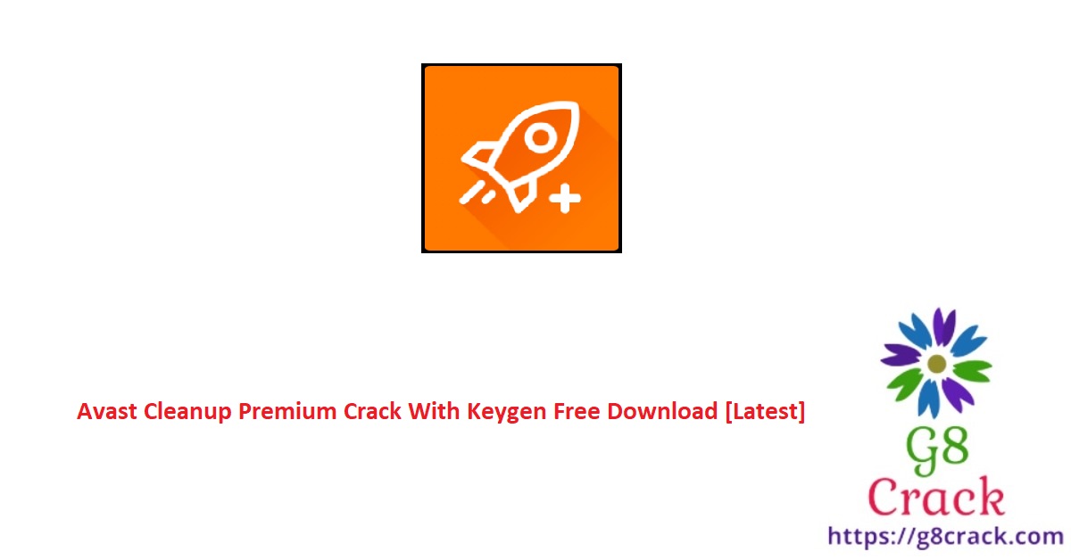 avast-cleanup-premium-crack-with-keygen-free-download-latest