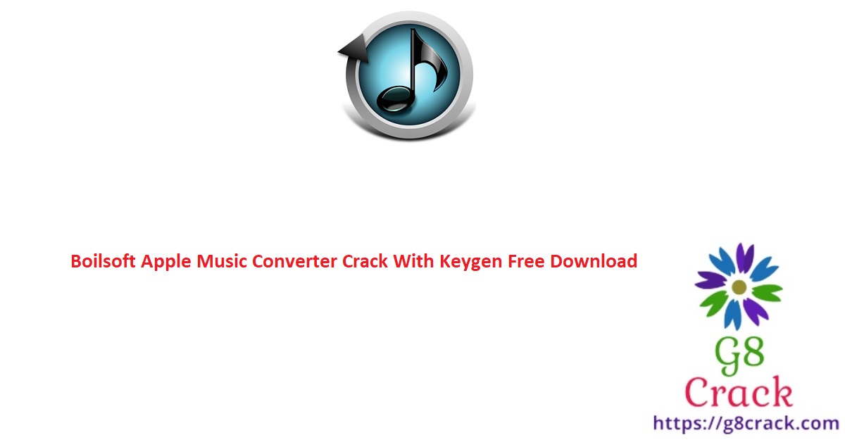 boilsoft-apple-music-converter-crack-with-keygen-free-download