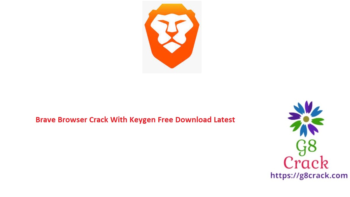 brave-browser-crack-with-keygen-free-download-latest