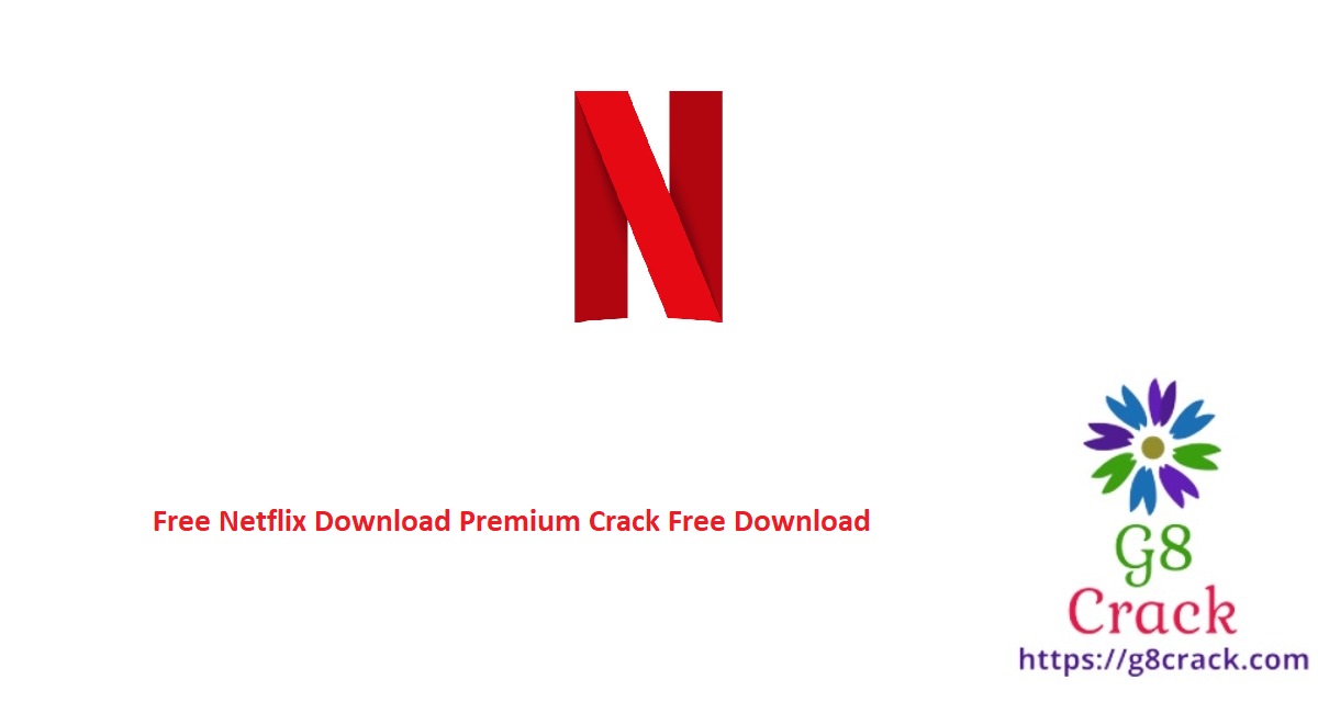 free-netflix-download-premium-crack-free-download
