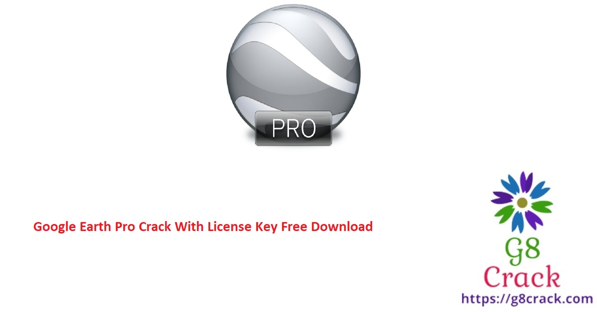google-earth-pro-crack-with-license-key-free-download