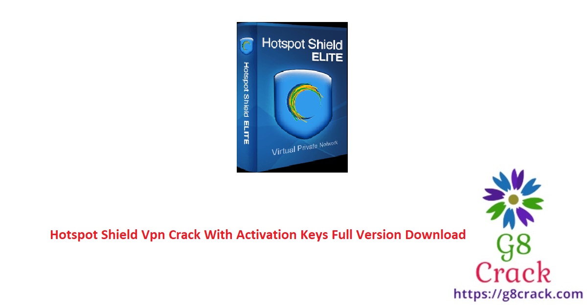 hotspot-shield-vpn-crack-with-activation-keys-full-version-download