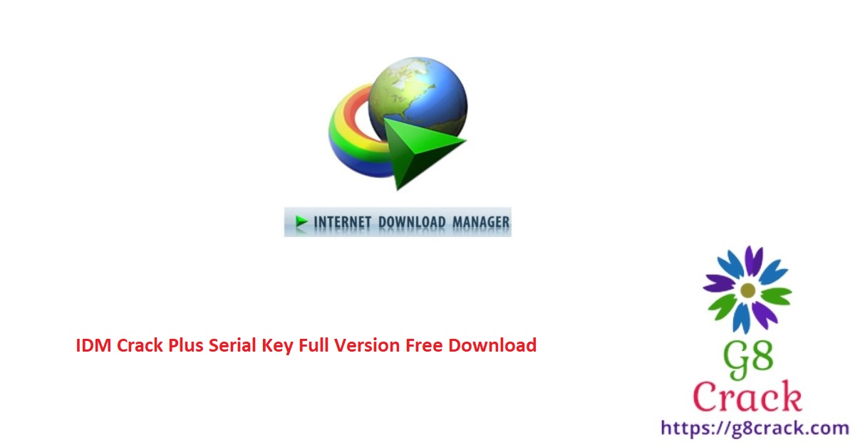 idm-crack-plus-serial-key-full-version-free-download