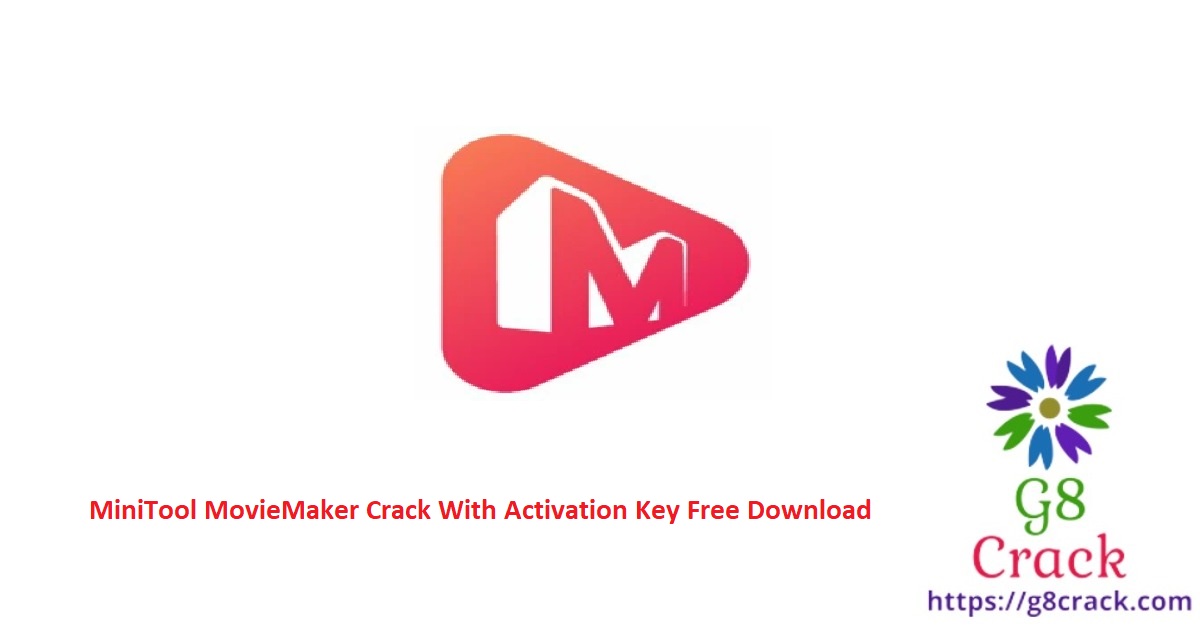 minitool-moviemaker-crack-with-activation-key-free-download