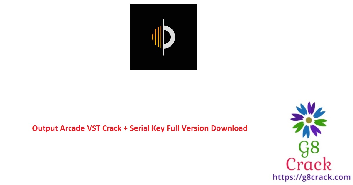 output-arcade-vst-crack-serial-key-full-version-download