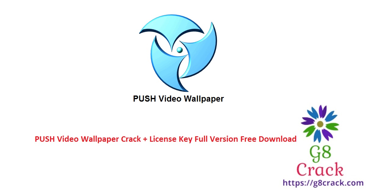 push-video-wallpaper-crack-license-key-full-version-free-download