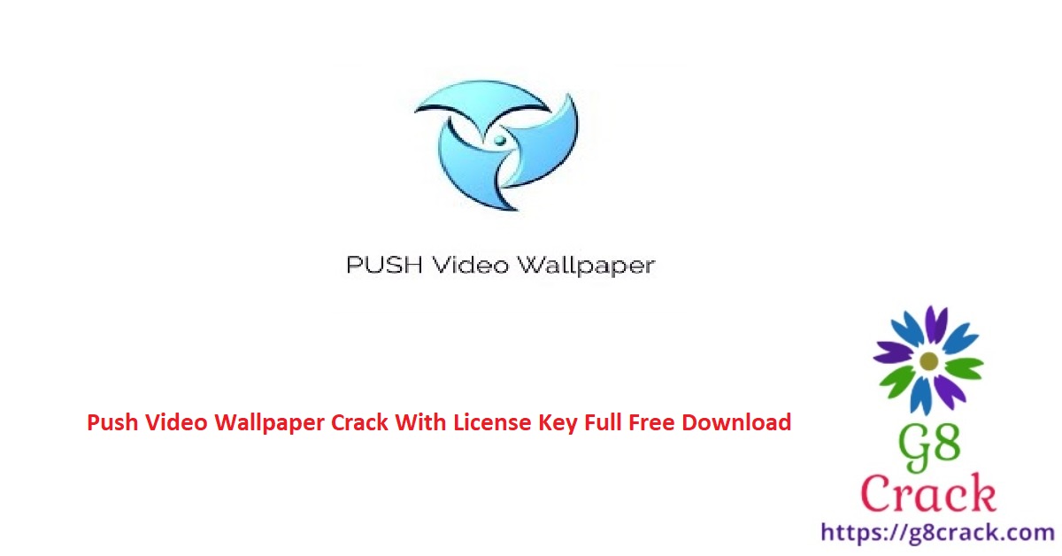 push-video-wallpaper-crack-with-license-key-full-free-download
