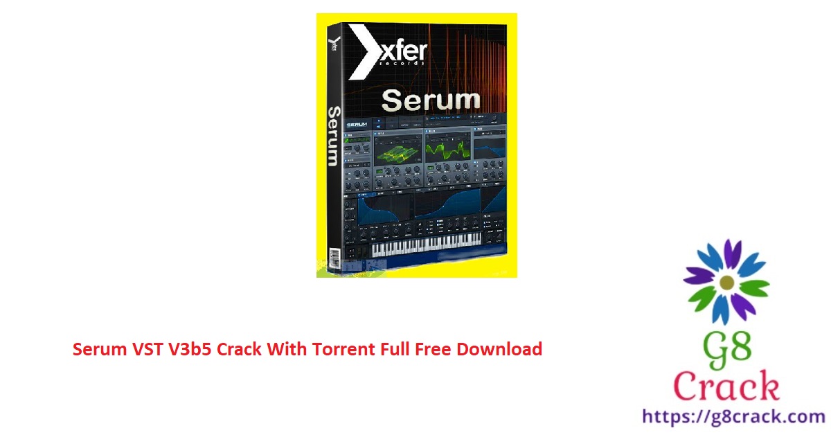 serum-vst-v3b5-crack-with-torrent-full-free-download