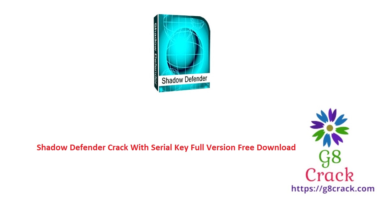 shadow-defender-crack-with-serial-key-full-version-free-download