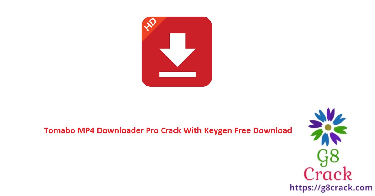 tomabo-mp4-downloader-pro-crack-with-keygen-free-download