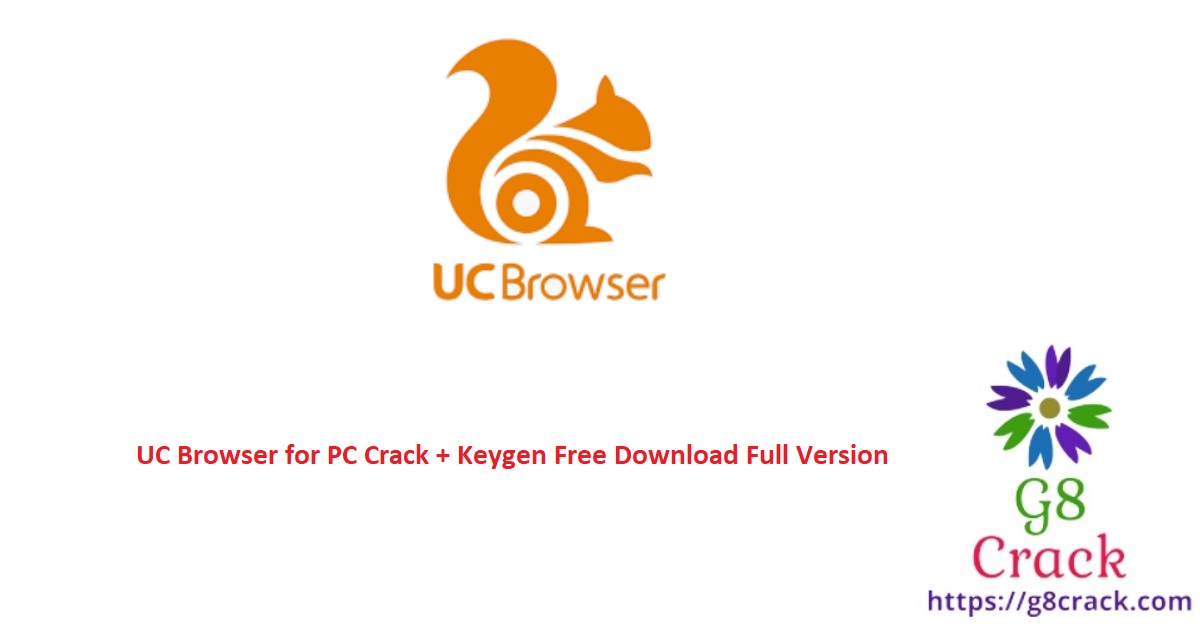 uc-browser-for-pc-crack-keygen-free-download-full-version