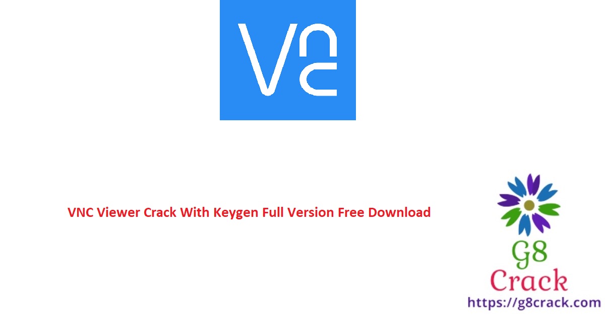 vnc-viewer-crack-with-keygen-full-version-free-download