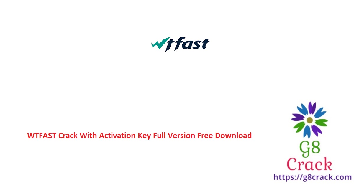 wtfast-crack-with-activation-key-full-version-free-download