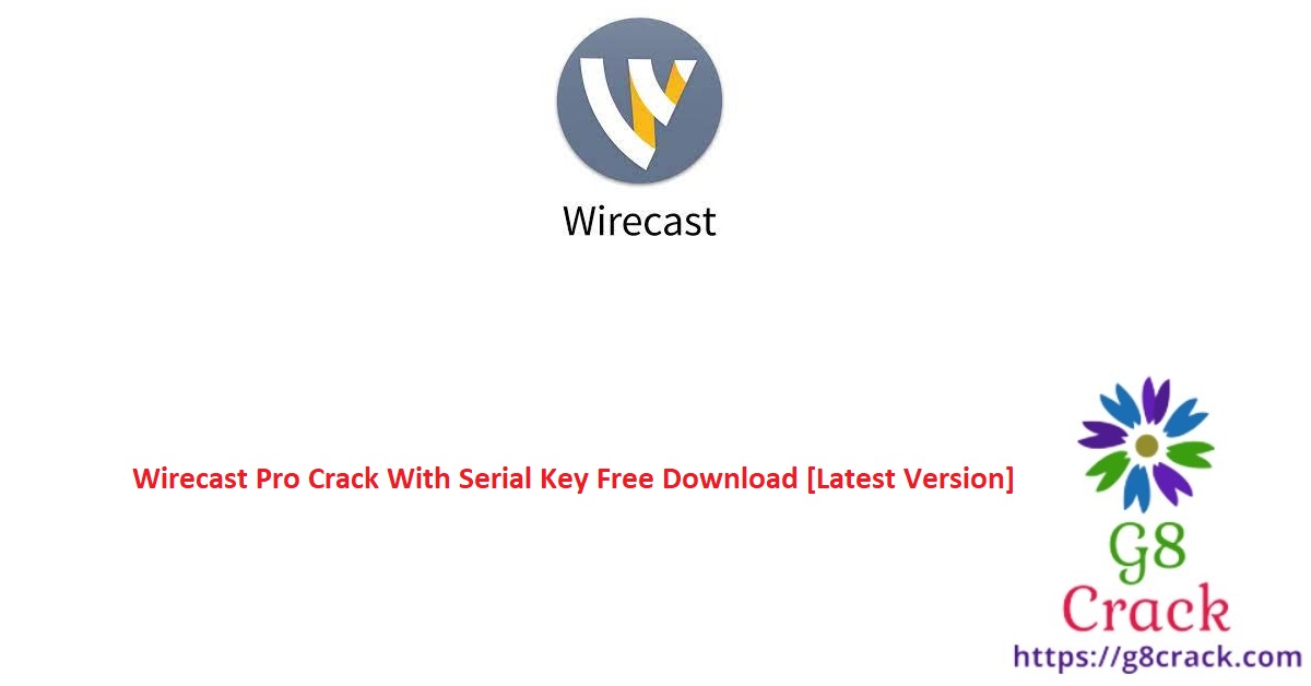 wirecast-pro-crack-with-serial-key-free-download-latest-version