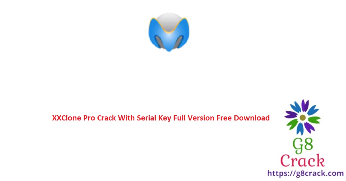 xxclone-pro-crack-with-serial-key-full-version-free-download