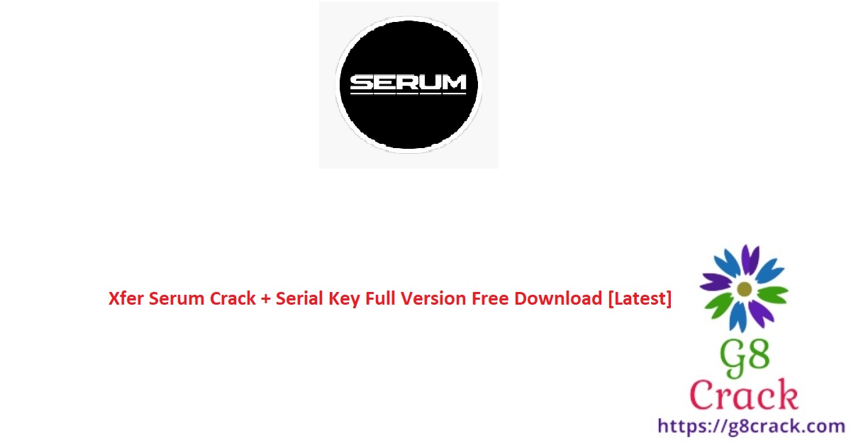 xfer-serum-crack-serial-key-full-version-free-download-latest