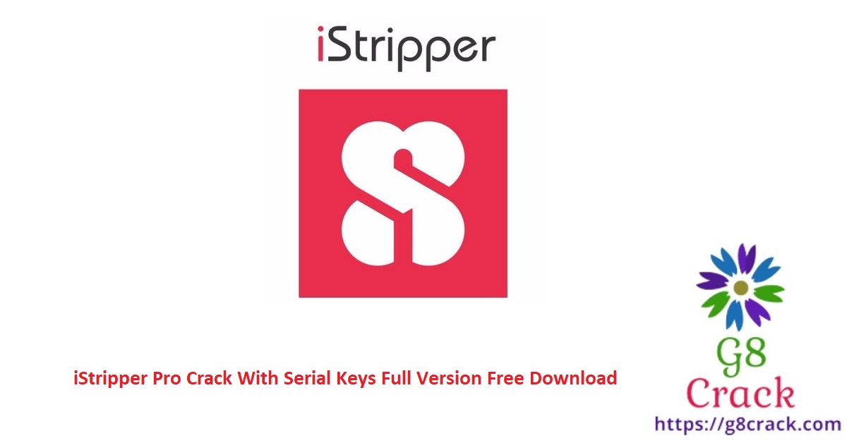 istripper-pro-crack-with-serial-keys-full-version-free-download