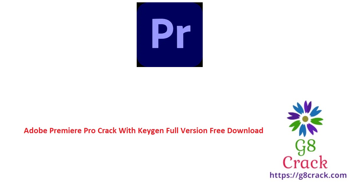adobe-premiere-pro-crack-with-keygen-full-version-free-download