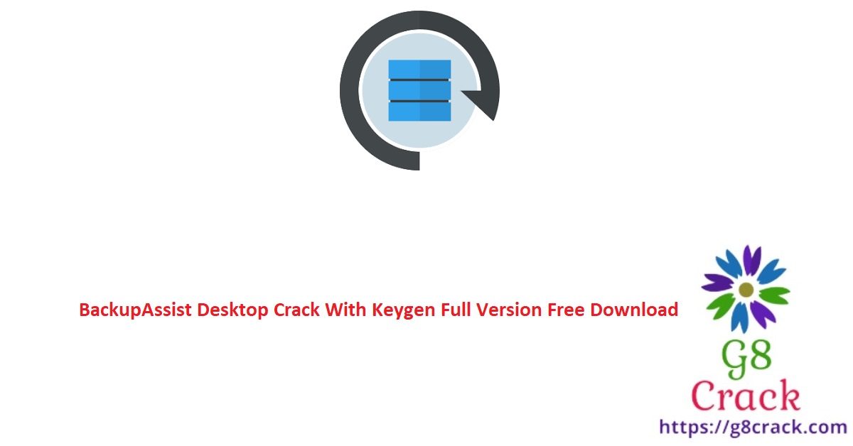 backupassist-desktop-crack-with-keygen-full-version-free-download